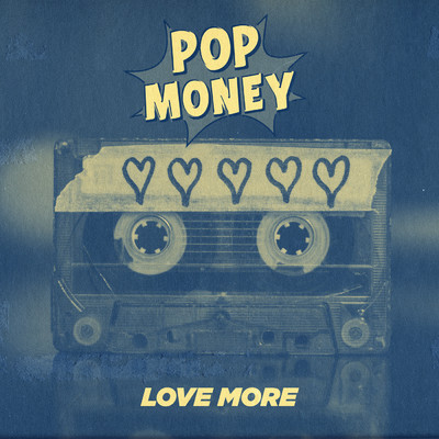 シングル/Love More/Pop Money