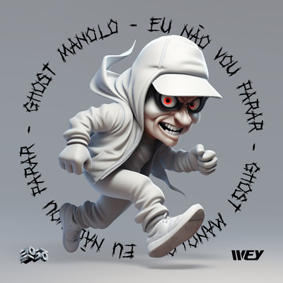 Eu Nao Vou Parar (featuring WEY)/2050／Ghost Manolo