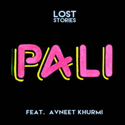 シングル/Pali (featuring Avneet Khurmi)/Lost Stories