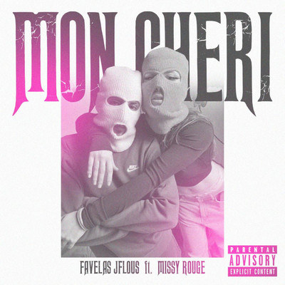 Mon Cheri (Explicit) (featuring Missy Rouge)/Favelas JFlous