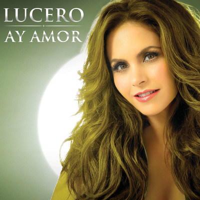 Ay Amor/Lucero