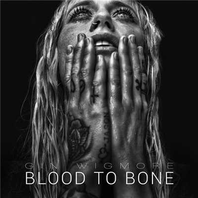 アルバム/Blood To Bone (Deluxe)/ジン・ウィグモア