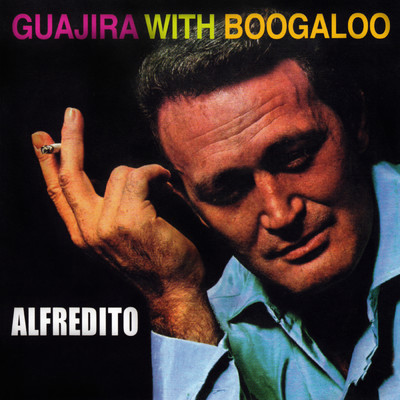 Guajira With Boogaloo/Alfredito