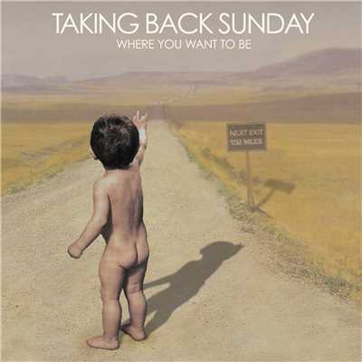 Where You Want To Be/Taking Back Sunday