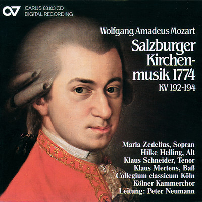 Wolfgang Amadeus Mozart: Salzburger Kirchenmusik 1774/マリア・ゼデリウス／Klaus Schneider／Hilke Helling／クラウス・メルテンス／ケルン室内合唱団／Collegium Classicum Koln／ペーター・ノイマン