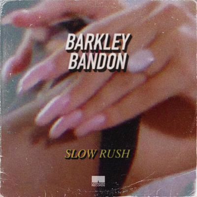 シングル/Slow Rush/Barkley Bandon