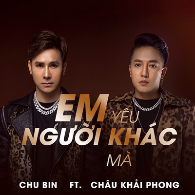 アルバム/Em Yeu Nguoi Khac Ma/Chu Bin
