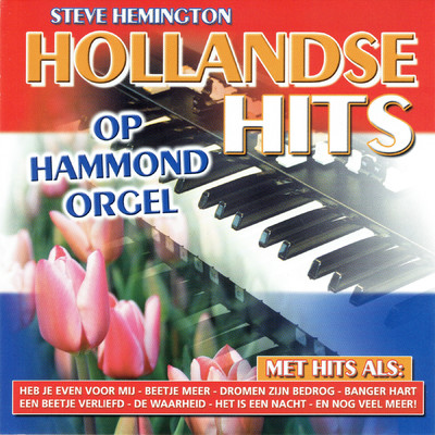 Hollandse Hits op Hammond Orgel/Steve Hemington