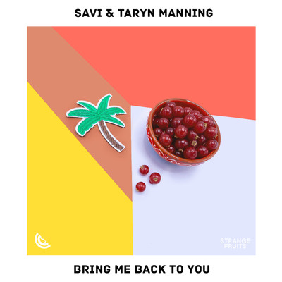 Bring Me Back To You/Savi & Taryn Manning