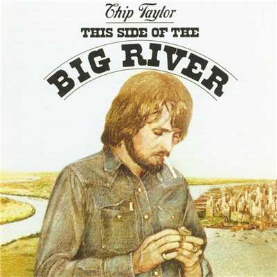 This Side Of The Big River/Chip Taylor