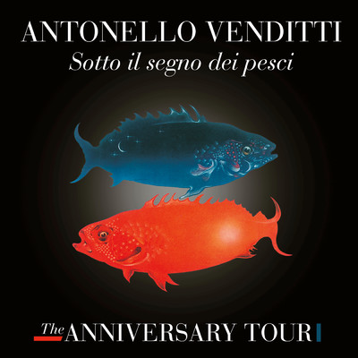 アルバム/Sotto il segno dei pesci - The Anniversary Tour (Live)/Antonello Venditti