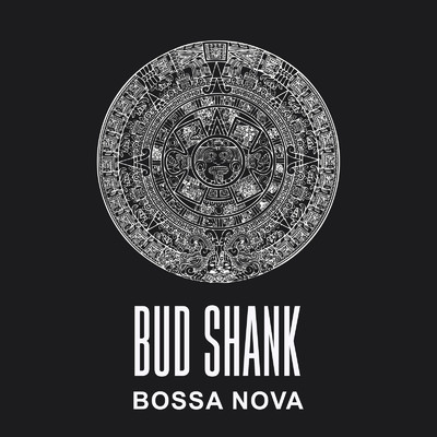 アルバム/Bossa Nova/バド・シャンク