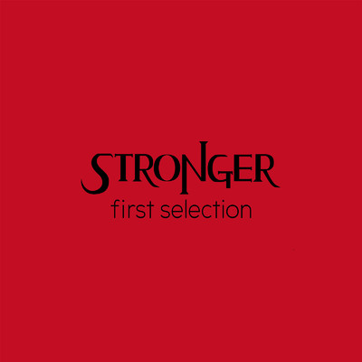 STRONGER/first selection
