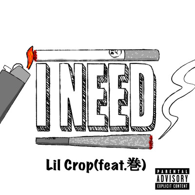 I NEED (feat. 巻)/Lil Crop