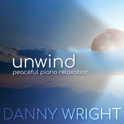 アルバム/Unwind: Peaceful Piano Relaxation/Danny Wright