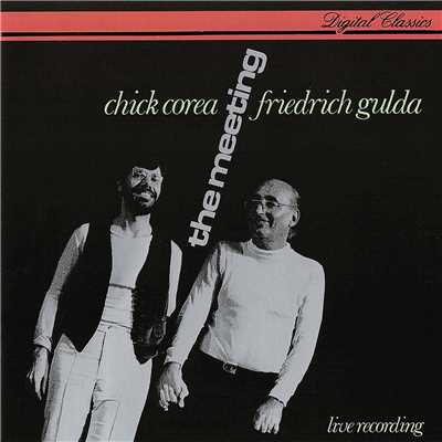 Chick Corea & Friedrich Gulda: The Meeting/フリードリヒ・グルダ／チック・コリア