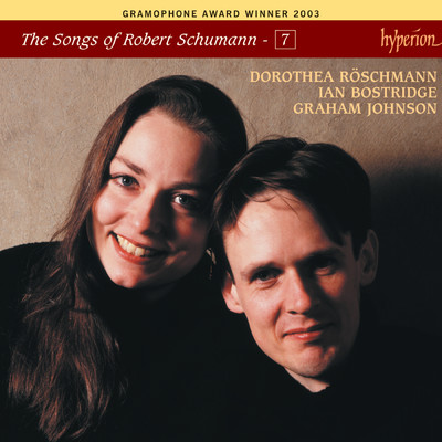 Schumann: The Complete Songs, Vol. 7/ドロテア・レシュマン／イアン・ボストリッジ／グラハム・ジョンソン