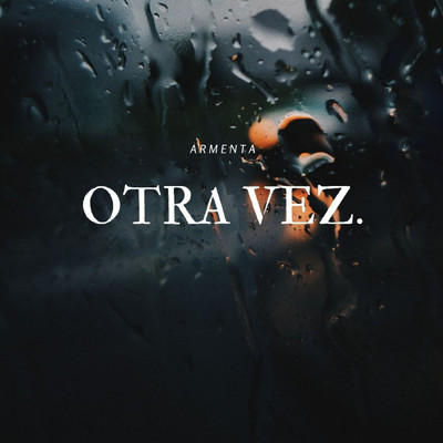 シングル/Otra Vez/Armenta