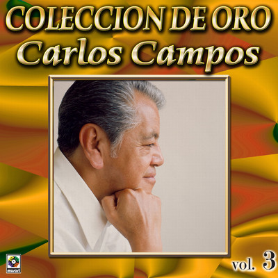 アルバム/Coleccion De Oro, Vol. 3/Carlos Campos