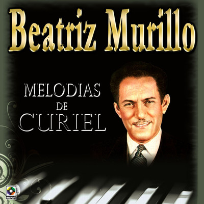 Melodias De Curiel/Beatriz Murillo