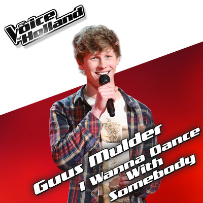 シングル/I Wanna Dance With Somebody (From The Voice Of Holland 5)/Guus Mulder