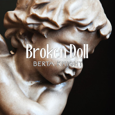 Broken Doll/Berta Knight