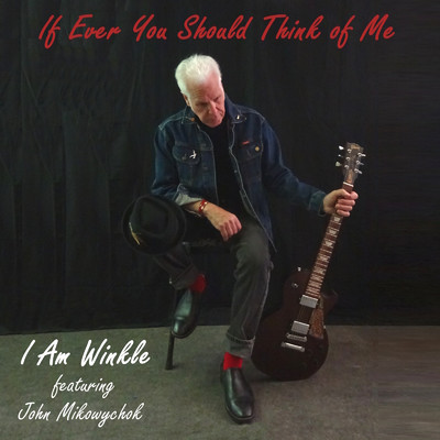 If Ever You Should Think of Me (feat. John Mikowychok)/I Am Winkle