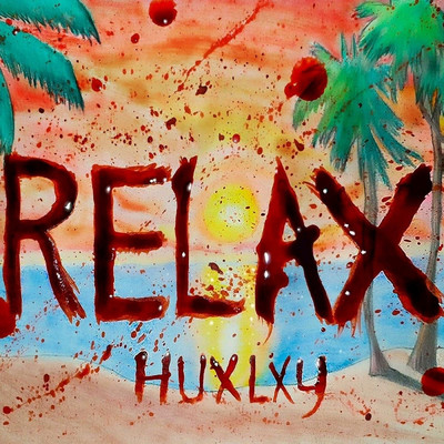 Relax/Huxlxy