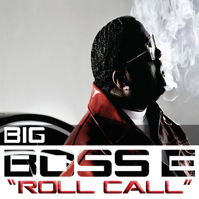Roll Call/Big ”Boss” E