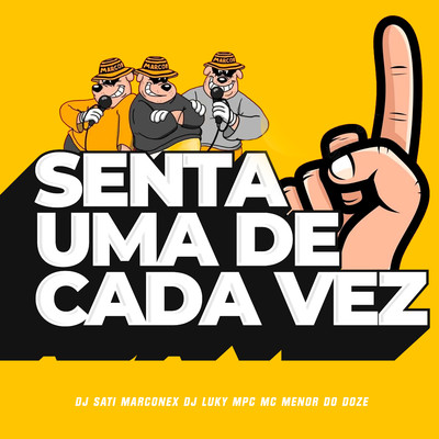 Senta uma de Cada Vez/Dj Sati Marconex