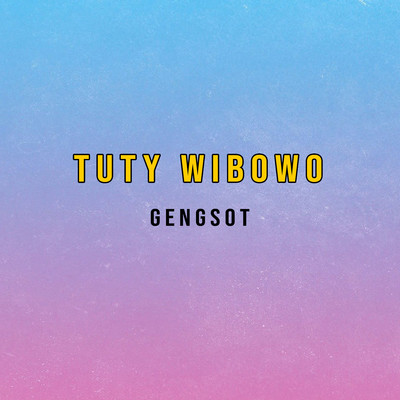 Gengsot/Tuty Wibowo