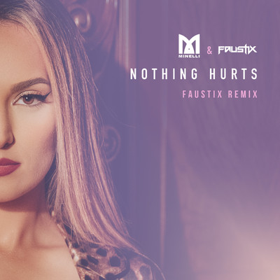 Nothing Hurts (Faustix Remix)/Minelli