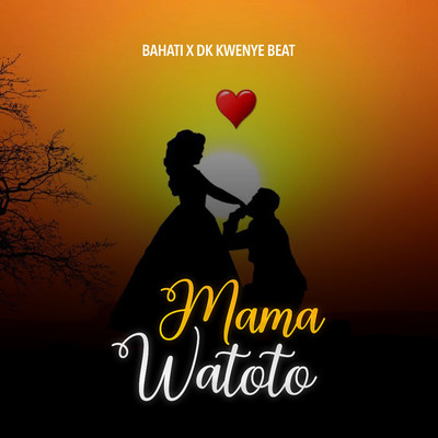 シングル/Mama Watoto/Bahati & DK Kwenye Beat