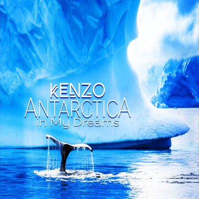 Antarctica in My Dreams/Kenzo