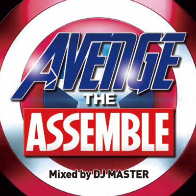 アルバム/AVENGE THE ASSEMBLE/DJ MASTER
