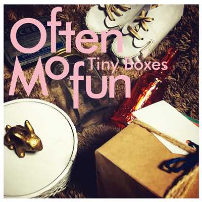 Tiny Boxes 〜タイニー・ボックス〜/Often Mofun