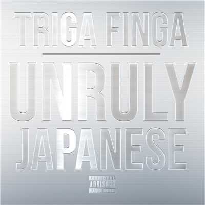 アルバム/Unruly Japanese/TRIGA FINGA