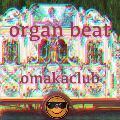 シングル/Organ beat/omaka club