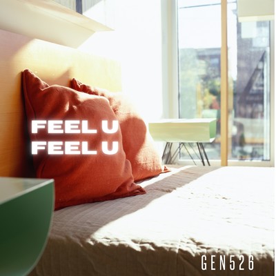 シングル/FEEL YOU FEEL YOU/GEN526