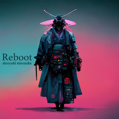 Reboot/Siroyuki Sinozuka