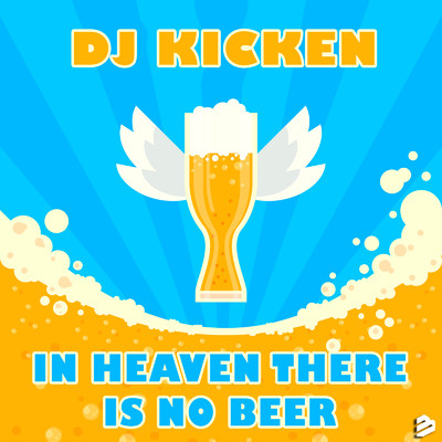 アルバム/In Heaven There Is No Beer/DJ Kicken