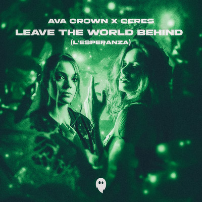 Leave The World Behind (L'Esperanza)/AVA CROWN／CERES