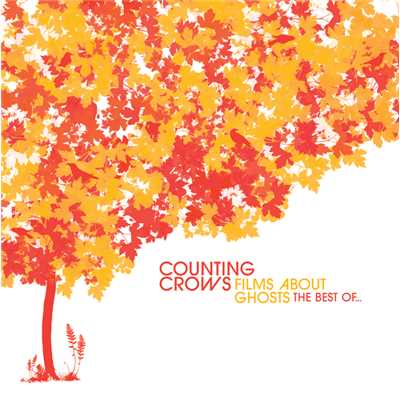 Films About Ghosts (The Best Of Counting Crows)/カウンティング・クロウズ