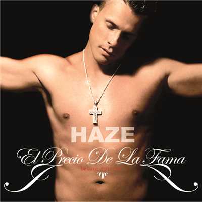 El Precio De La Fama (Explicit) (Deluxe Edition)/Haze