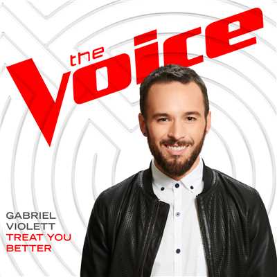 Treat You Better (The Voice Performance)/Gabriel Violett