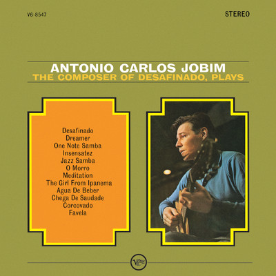 The Composer Of Desafinado, Plays/Antonio Carlos Jobim
