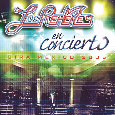 アルバム/En Concierto (En Vivo Gira Mexico)/Los Rehenes