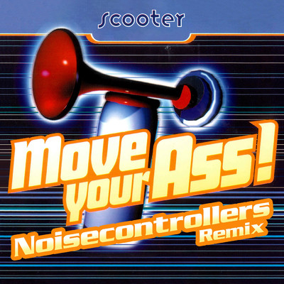 Move Your Ass！ (Explicit) (Noisecontrollers Remix)/スクーター