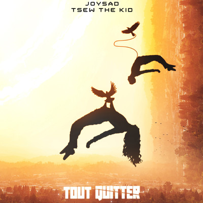Tout quitter (Explicit) (featuring Tsew The Kid)/joysad