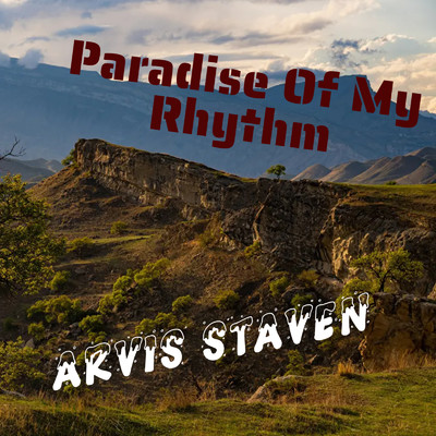 Paradise Of My Rhythm/Arvis Staven